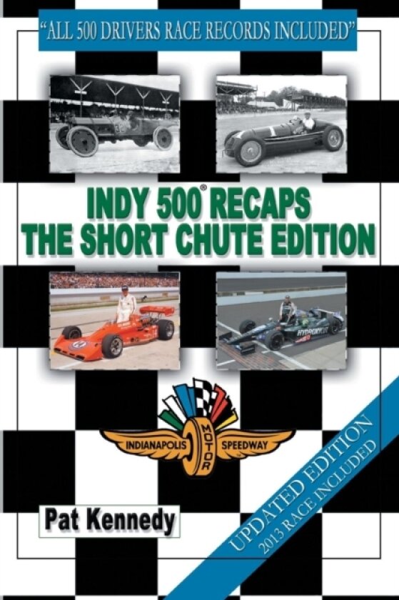Indy 500 Recaps The Short Chute Edition av Pat Kennedy (Paperback)