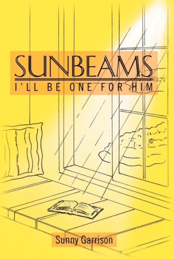 Sunbeams av Sunny Garrison (Hardcover)
