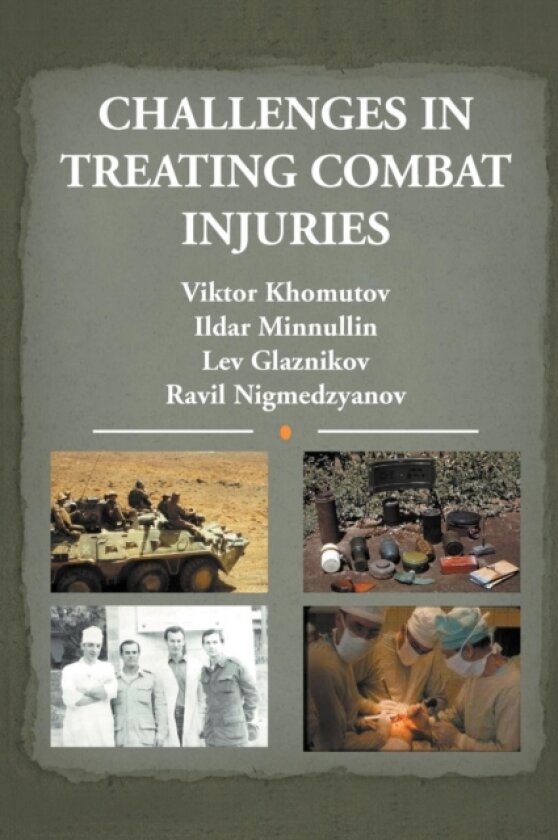 Challenges in Treating Combat Injuries av Ravil Nigmedzyanov (Paperback)