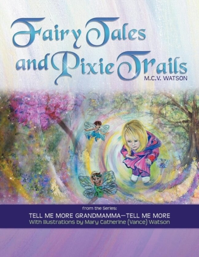 Fairy Tales and Pixie Trails av M C V Watson (Paperback)