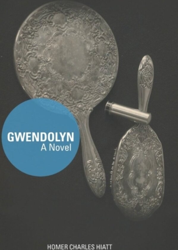 Gwendolyn av Homer Charles Hiatt (Paperback)