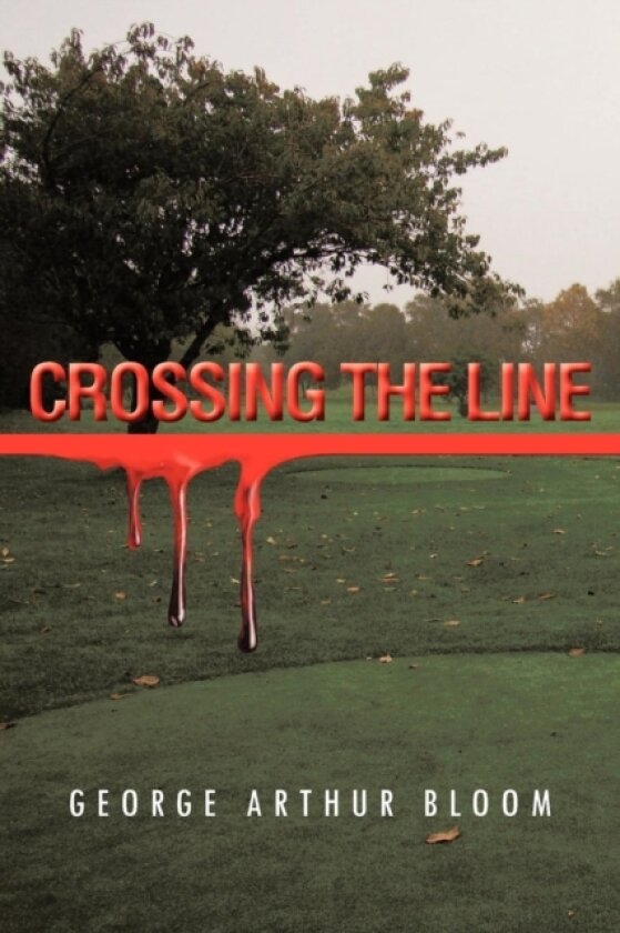 Crossing the Line av George Arthur Bloom (Paperback)