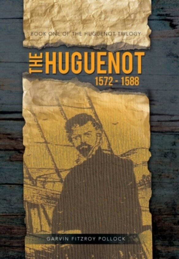 THE Huguenot av GARVIN FITZROY POLLOCK (Hardcover)