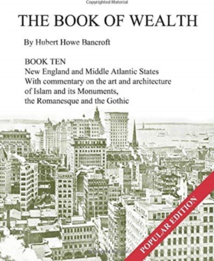 The Book of Wealth - Book Ten av Hubert Howe Bancroft (Paperback)