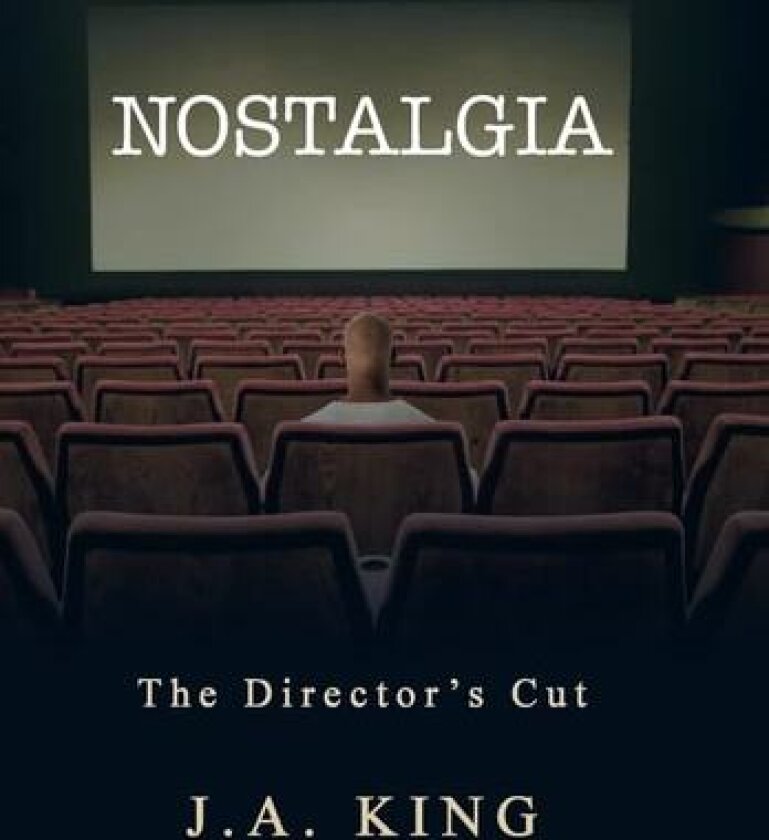 Nostalgia: The Director's Cut av J a King (Hardcover)