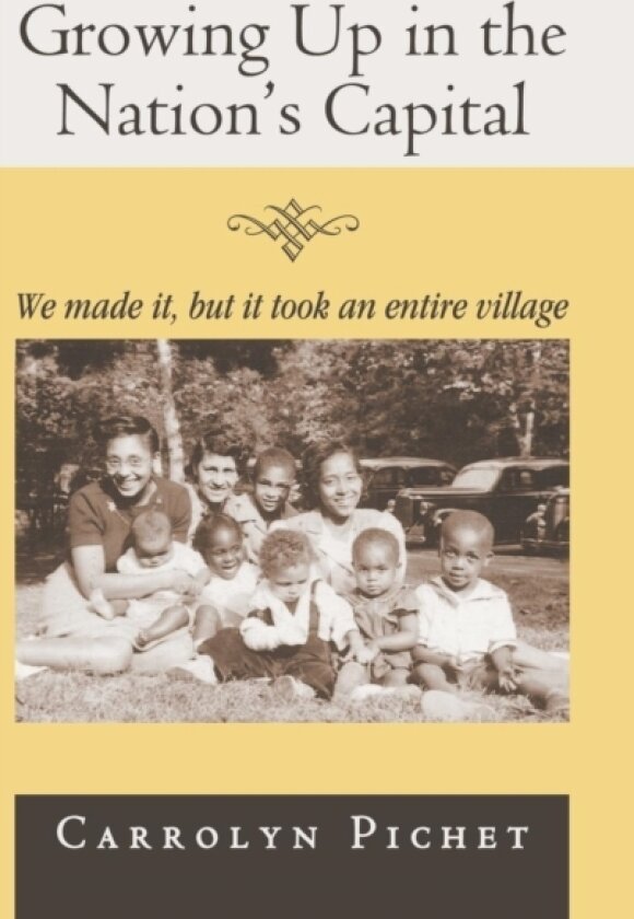 Growing Up in the Nation's Capital av Carrolyn Pichet (Hardcover)