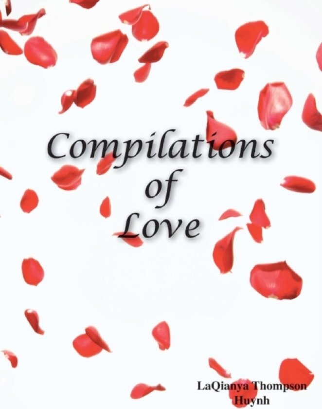 Compilations of Love av LaQianya Huynh (Paperback)