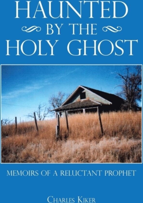 Haunted by the Holy Ghost av Charles Kiker (Paperback)