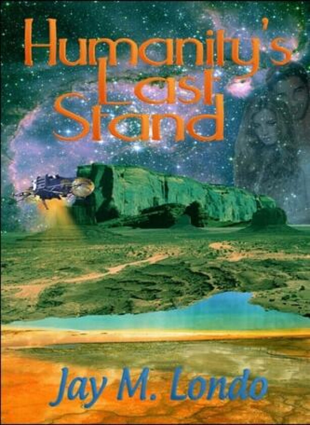 Humanity's Last Stand av Jay M Londo (Paperback)