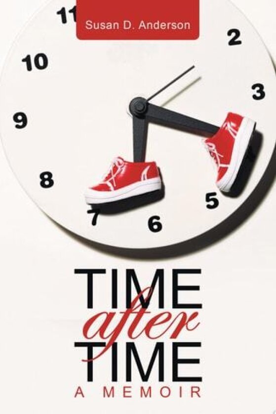 Time After Time: A memoir av Susan D Anderson (Paperback)