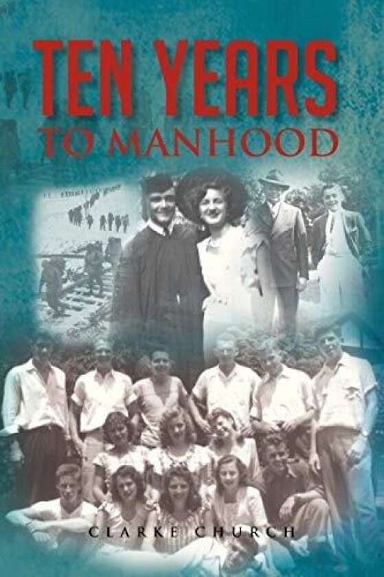 Ten Years to Manhood av Clarke Church (Paperback)