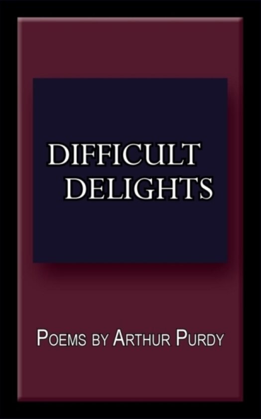 Difficult Delights av Arthur Purdy (Paperback)
