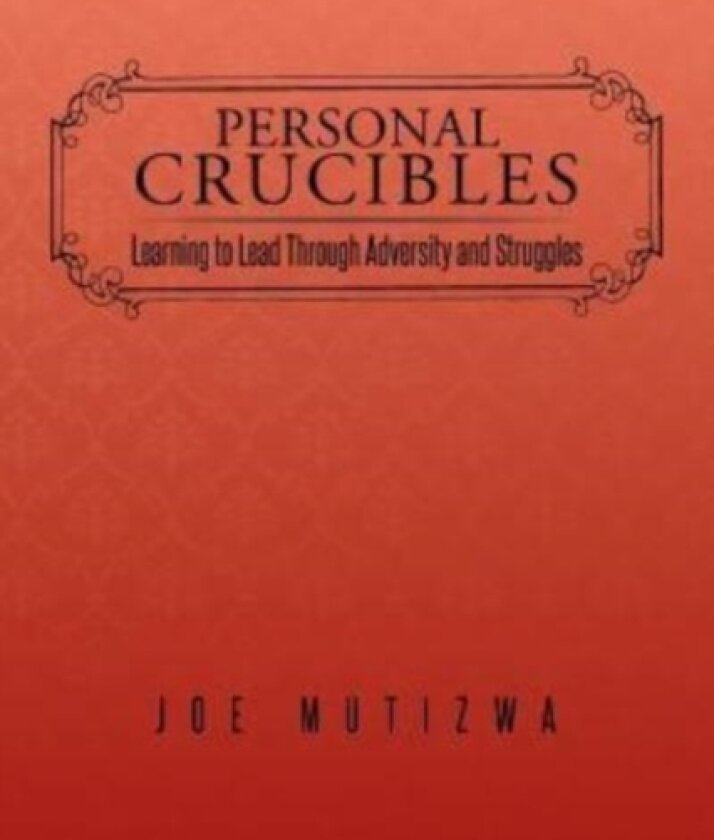 Personal Crucibles av Joe Mutizwa (Paperback)