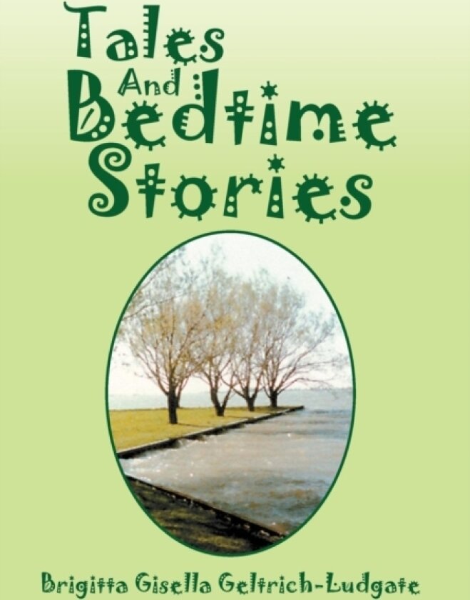 Tales And Bedtime Stories av Brigitta Gisella Geltrich-Ludgate (Hardcover)