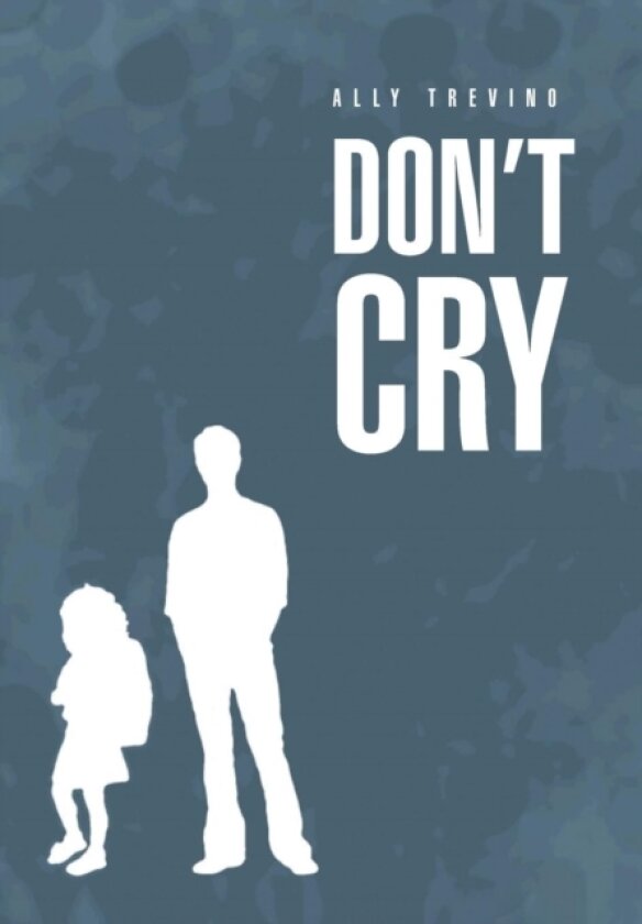 Don't Cry av Ally Trevino (Hardcover)