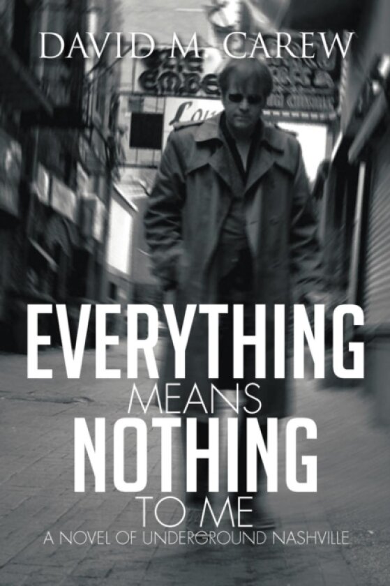 Everything Means Nothing to Me av David M Carew (Paperback)