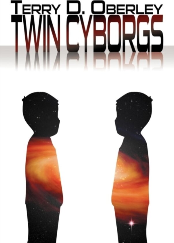 Twin Cyborgs av Terry D Oberley (Paperback)