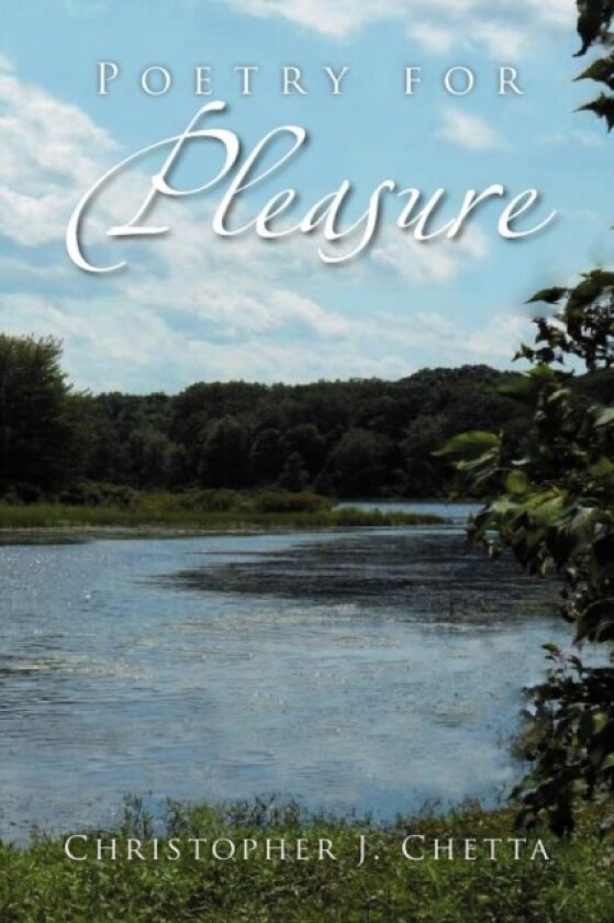 Poetry for Pleasure av Christopher J Chetta (Paperback)