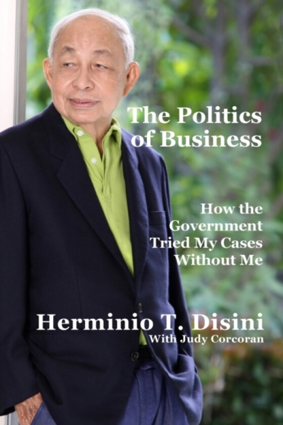 The Politics of Business av Judy Corcoran, Herminio T Disini (Paperback)