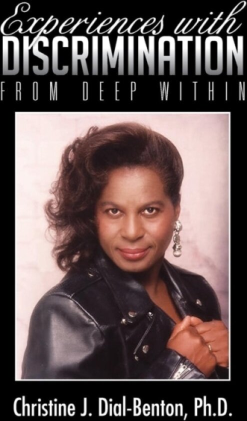 Experiences with Discrimination av Christine J Dial-Benton Ph D (Hardcover)