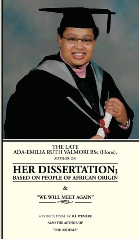The Late Ada-Emilia Ruth Valmori Bsc.Hons. Her Dissertation av Ada-Emilia Ruth Valmori Bsc (Hardcover)