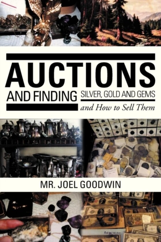 Auctions, and Finding Silver, Gold and Gems and How to Sell Them av Joel Goodwin (Paperback)