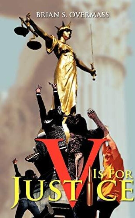 V Is For Justice av Brian S. Overmass (Paperback)