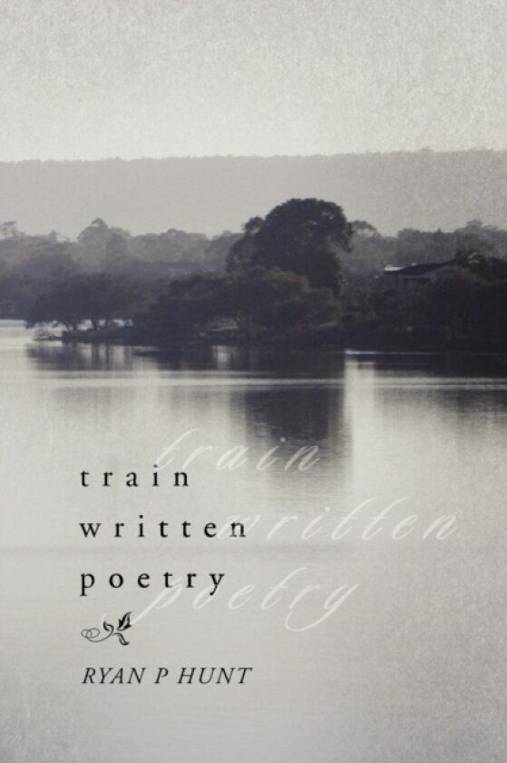 Train Written Poetry av Ryan P Hunt (Paperback)