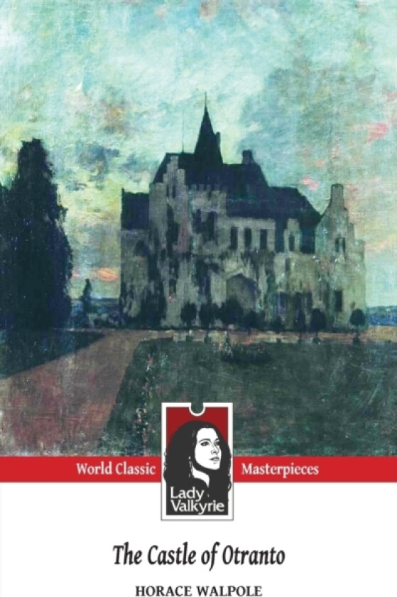 The Castle of Otranto (Lady Valkyrie Classics) av Horace Walpole (Paperback)