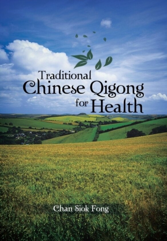 Traditional Chinese Qigong for Health av Chan Siok Fong (Hardcover)