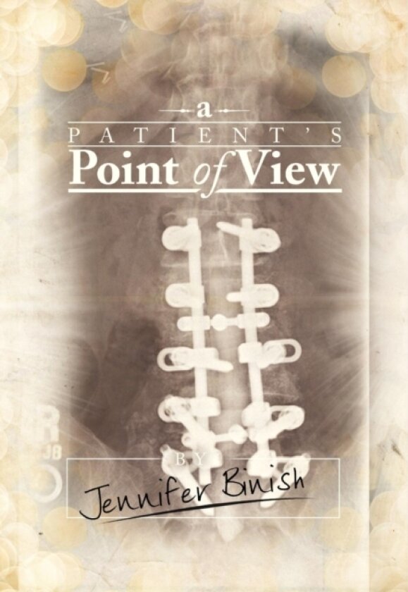 A Patient's Point of View av Jennifer Binish (Hardcover)
