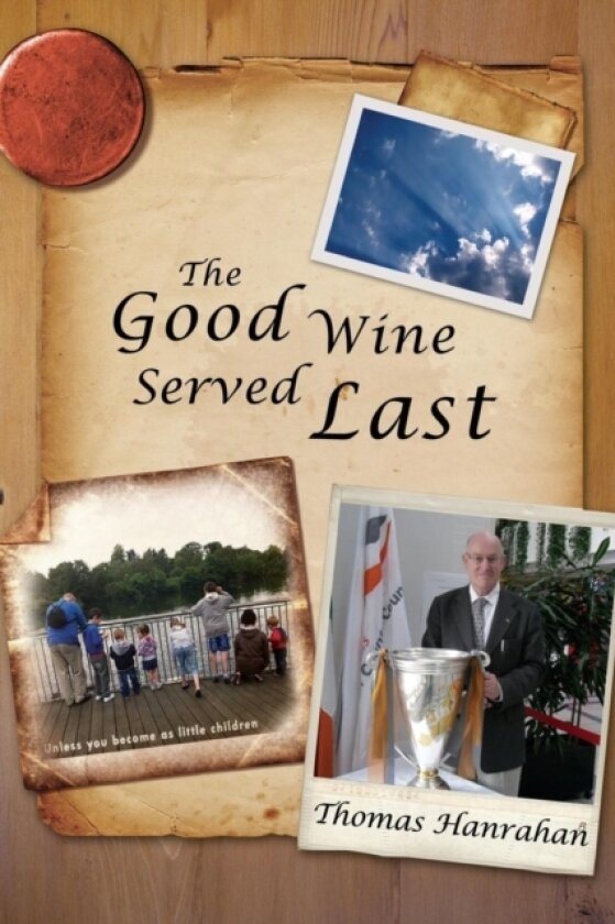The Good Wine Served Last av Thomas Hanrahan (Paperback)