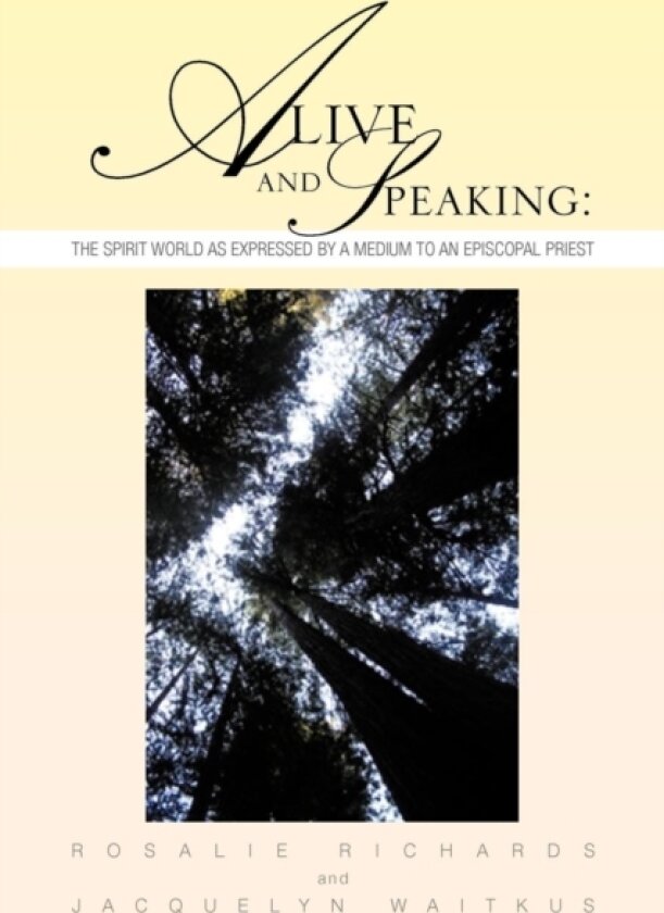 Alive and Speaking av Rosalie Richards (Paperback)