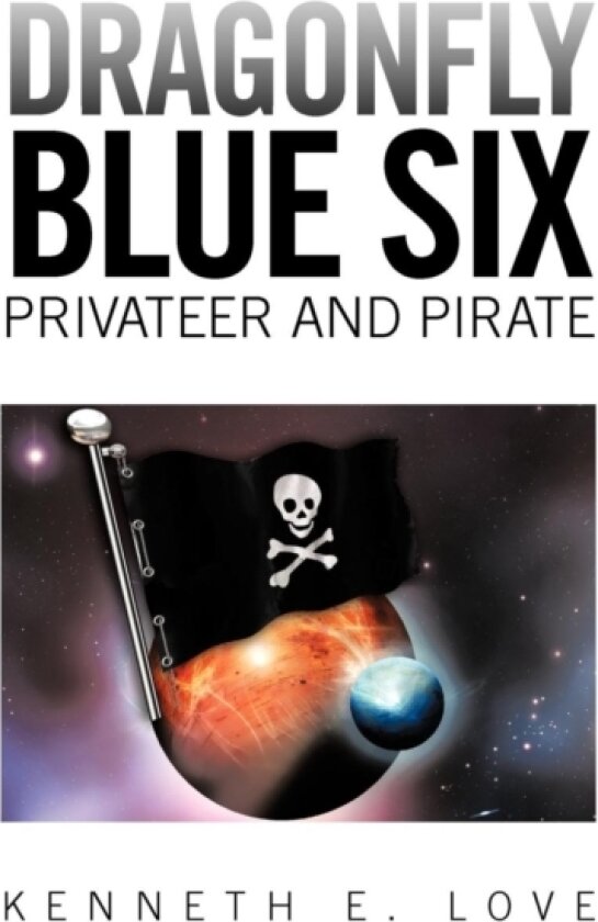 Dragonfly Blue Six av Kenneth E Love (Paperback)