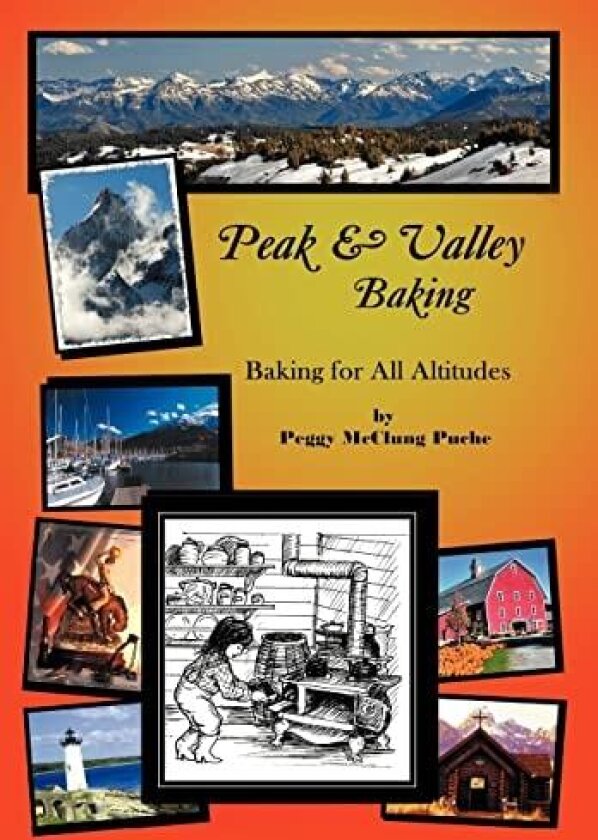 Peak & Valley Baking av Peggy McClung Puche (Hardcover)