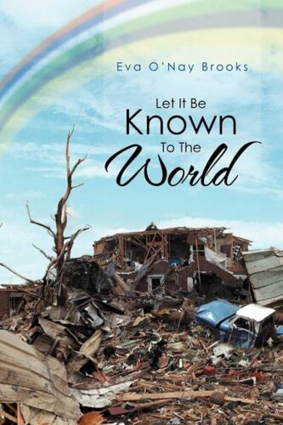 Let It Be Known to the World av Eva O Brooks (Paperback)