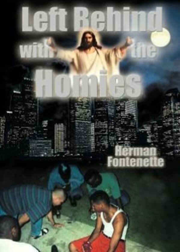 Left Behind with the Homies av Herman Fontenette (Paperback)