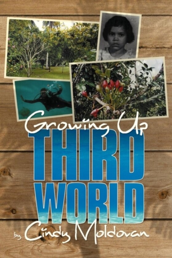 Growing Up Third World av Cindy Moldovan (Paperback)