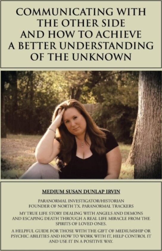 Communicating with the Other Side and How to Achieve a Better Understanding of the Unknown av Susan Dunlap Irvin (Paperback)