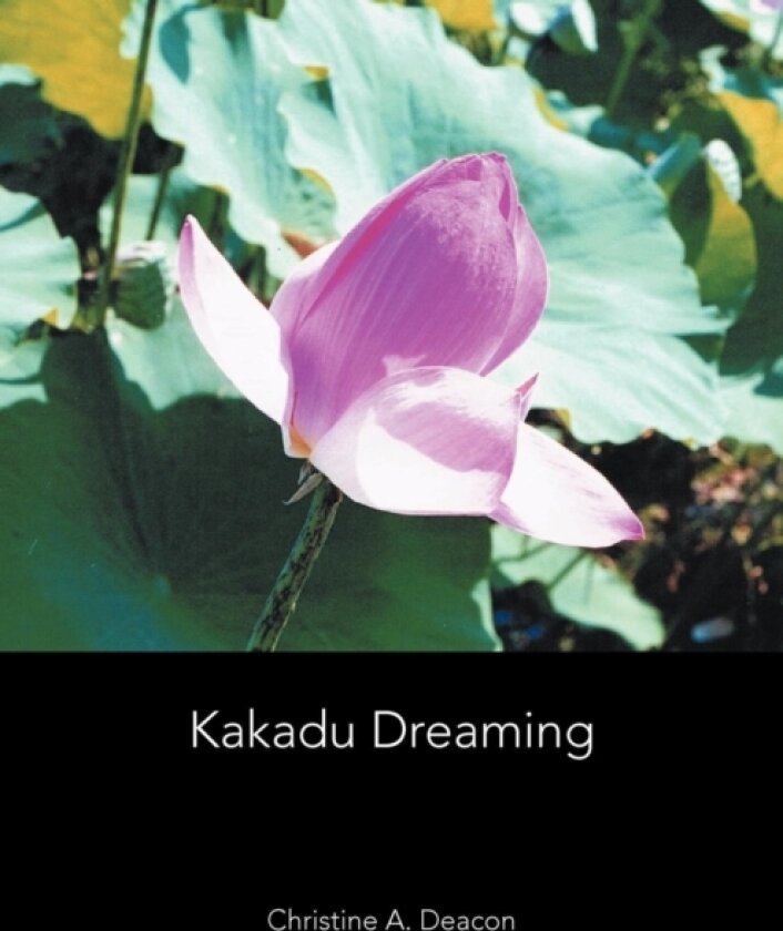 Kakadu Dreaming av Christine A Deacon (Paperback)
