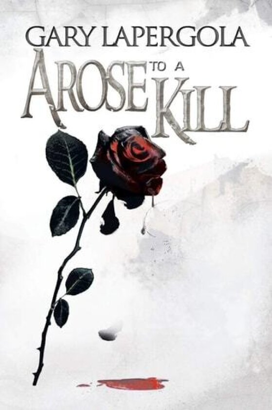 A Rose to a Kill av Gary Lapergola (Paperback)