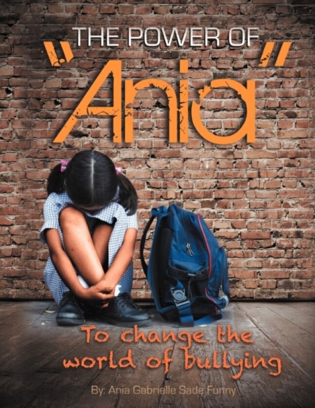 The Power of "Ania" to Change the World of Bullying av Ania Funny (Paperback)