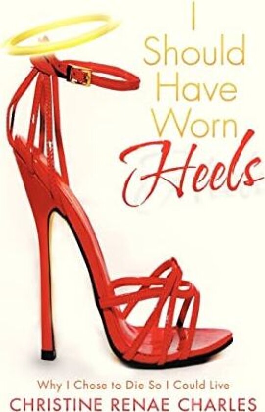 I Should Have Worn Heels av Christine Renae Charles (Hardcover)