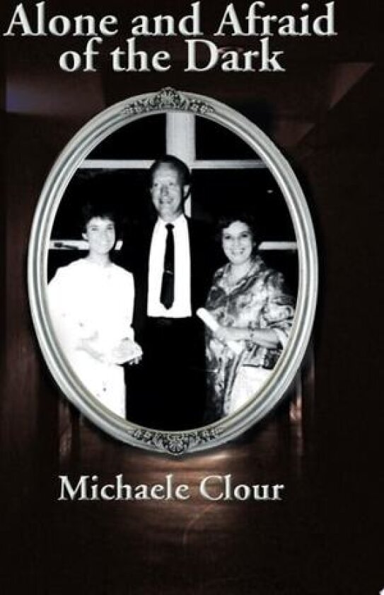 Alone and Afraid of the Dark av Michaele Clour (Paperback)