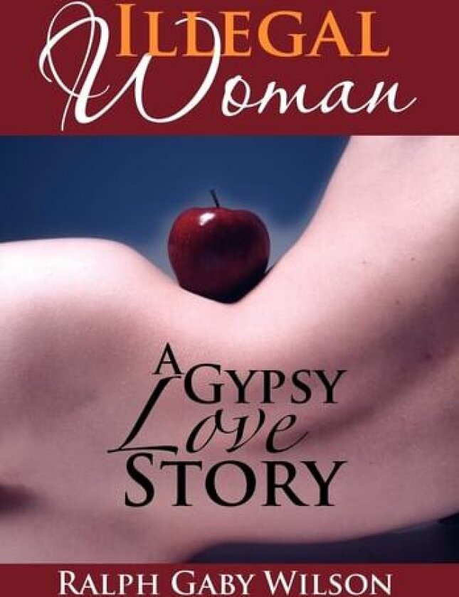 Illegal Woman av Ralph Gaby Wilson (Hardcover)