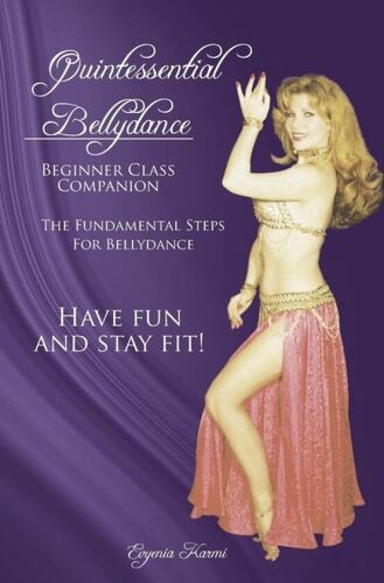Quintessential Bellydance av Evyenia Karmi (Hardcover)