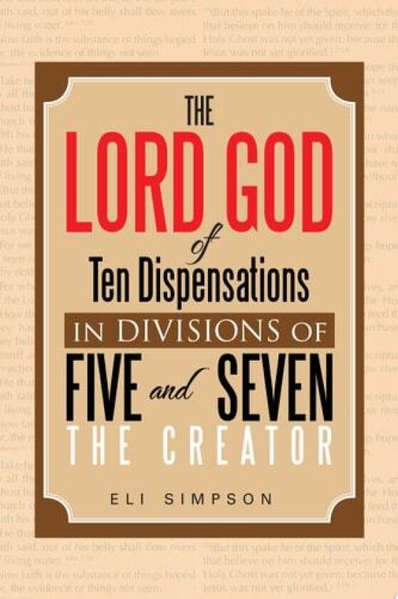 The Lord God of Ten Dispensations in Divisions of Five and Seven av Eli Simpson (Paperback)