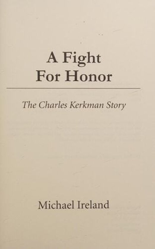 A Fight for Honor: The Charles Kerkman Story av Michael Ireland, Ireland (Hardcover)