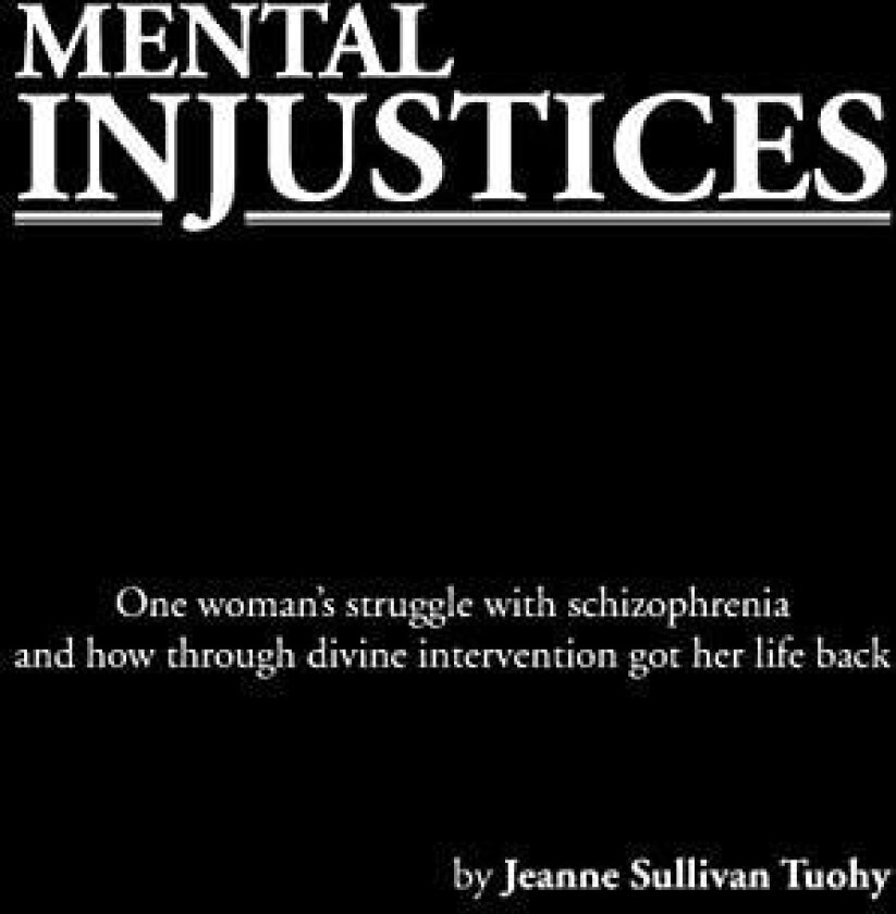 Mental Injustices av Jeanne Sullivan Tuohy (Paperback)