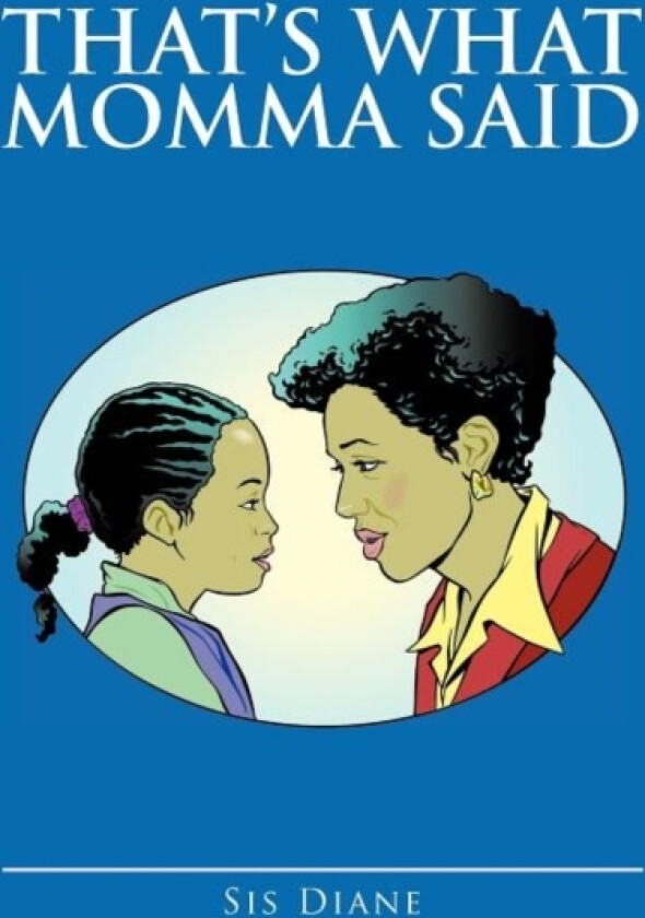That's What Momma Said av Sis Diane (Paperback)